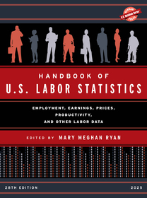 Handbook of U.S. Labor Statistics 2025: Employment, Earnings, Prices, Productivity, and Other Labor Data