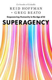 Superagency: What Could Possibly Go Right with Our AI Future