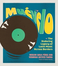Muévelo: The Enduring Legacy of Latin Music Across Borders