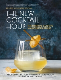 The New Cocktail Hour: The Essential Guide to Handcrafted Drinks (Revised & Expanded Edition)