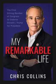 My Remarkable Life: The First Sitting Member of Congress to Endorse Donald J. Trump for President