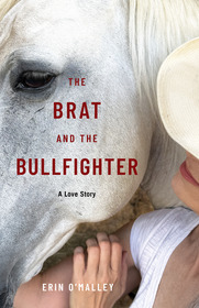 The Brat and the Bullfighter: A Love Story