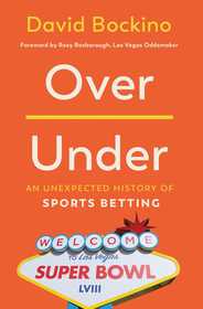 Over/Under: An Unexpected History of Sports Betting