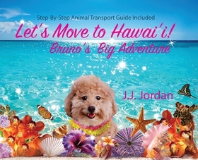Let's Move to Hawaii: Bruno's Big Adventure: Bruno's Big Adventure
