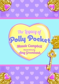 The Toys That Made Us: Polly Pocket: An Unauthorized History of Mattel's Micro Moneymaker