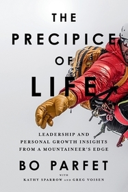 The Precipice of Life: Leadership and Personal Growth Insights from a Mountaineer's Edge