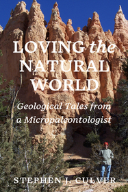 Loving the Natural World: Geological Tales from a Micropaleontologist